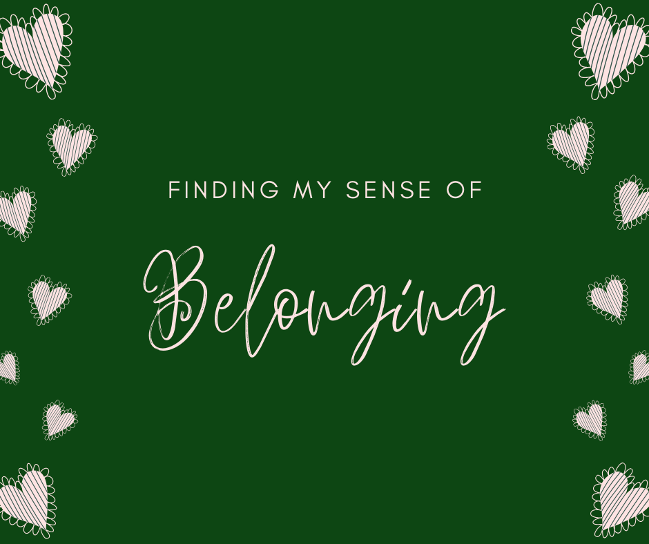 Finding My Sense of&nbsp;Belonging